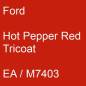 Preview: Ford, Hot Pepper Red Tricoat, EA / M7403.
